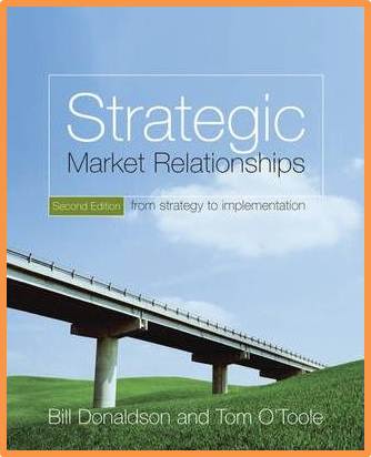 Strategic Market Relationships: From Strategy to Implementation, 2nd Edition ISBN  9780470028803