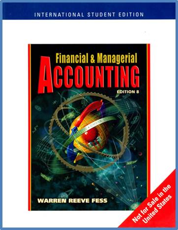 Financial and Managerial Accounting (8th Edition)  ISBN  9780324225082