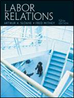 Labor Relations, 12th Edition  ISBN 9780131962231