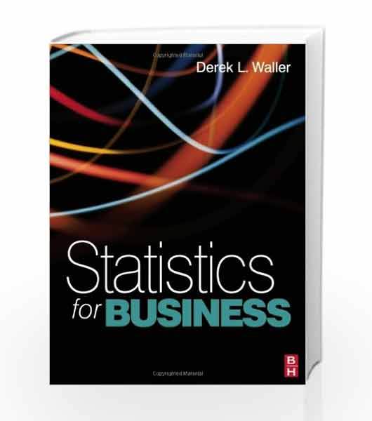 Statistics for Business 1nd Edition ISBN 9780750686600