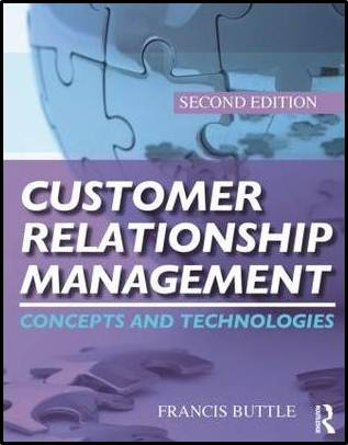 Customer Relationship Managemen t: Concepts and Technologies  ISBN 9781856175227