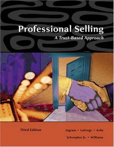 Professional Selling: A Trust-Based Approach, 3rd Edition   ISBN  9780324321036