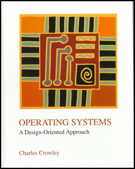 Operating Systems : A Design-Oriented Approach 1E ISBN 9780256151510
