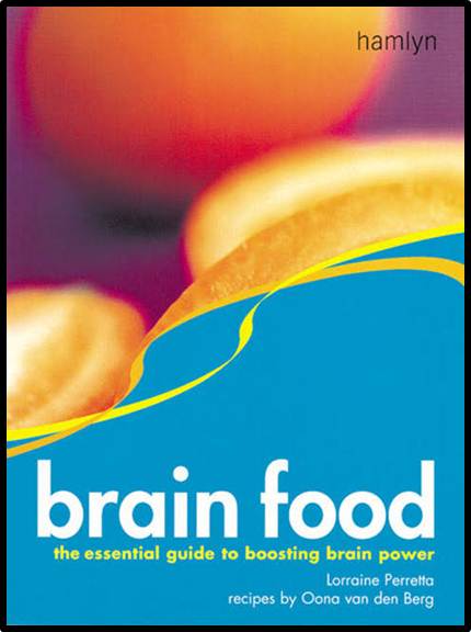 Brain Food : Essential Foods for Boosting Brain Power  ISBN 9780600603351