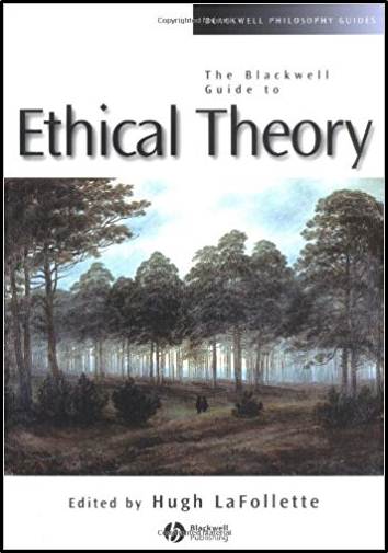 The Blackwell Guide to Ethical Theory   ISBN   9780631201199