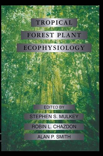 Tropical Forest Plant Ecophysiology  ISBN 9780412035715