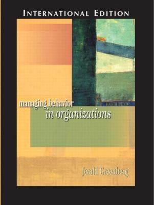 Managing Behavior in Organizations International 4ED  ISBN  9780131273061