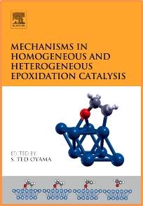 Mechanisms in Homogeneous and Heterogeneous Epoxidation Catalysis  1st Edition  ISBN  9780444531889