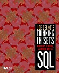 Joe Celko\'s Thinking in Sets 1st Edition  ISBN 9780123741370