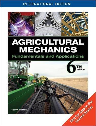 Agricultural Mechanics : Fundamentals and Applications, International Edition ISBN 9781439042731