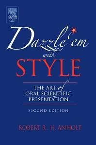 Dazzle \'Em With Style  : The Art of Oral Scientific Presentation  2nd Edition  ISBN 9780123694522