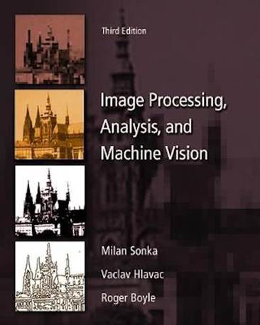 Image Processing, Analysis  and Machine Vision  3E ISBN 9780495244387