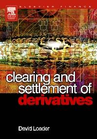 Clearing and Settlement of Derivatives  1st Edition  ISBN 9780750664523