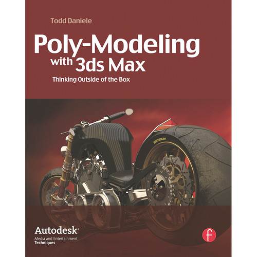 Poly-Modeling with 3ds Max: Thinking Outside of the Box ISBN 9780240810928