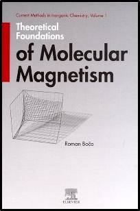 Theoretical Foundations of Molecular Magnetism, Volume 1  1st Edition ISBN 9780444502292