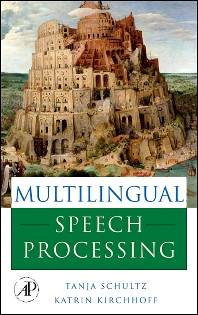 Multilingual Speech Processing  1st Edition ISBN  9780120885015