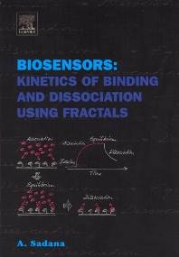 Biosensors: Kinetics of Binding and Dissociation Using Fractals 1st Edition ISBN 9780444515124