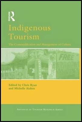 Indigenous Tourism : The Commodification and Management of Culture ISBN 9780080446202