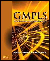 GMPLS : Architecture and Applications    1st Edition  ISBN  9780120884223