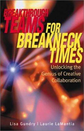 Breakthrough Teams for Breakneck Times   ISBN 9780793142736