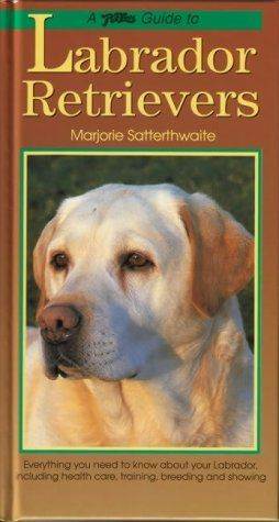 Petlove Guide to Labrador Retrievers  ISBN 9781903098202