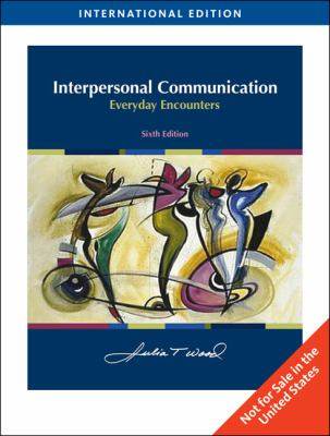 Interpersonal  Communication : Everyday  Encounters  ISBN  9780495793540