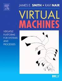 Virtual Machines  : Versatile Platforms for Systems and Processes  1st ISBN 9781558609105