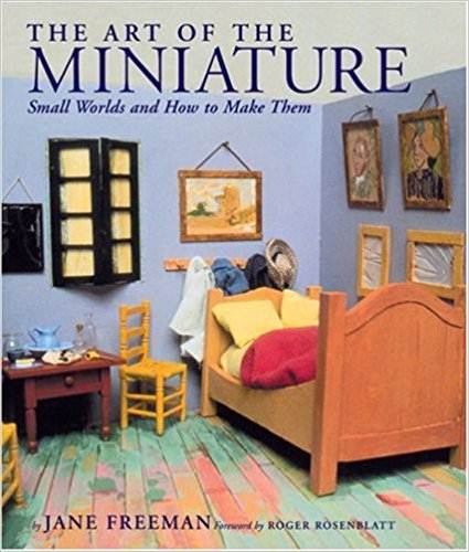 The Art of the Miniature: Small Worlds and How to Make Them  ISBN-13: 9780823003099