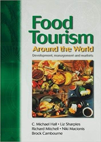 Food Tourism Around The World : Development, management and markets  ISBN  9780750655033
