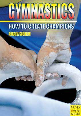 Gymnastics: How to Create Champions  ISBN 9781841261416