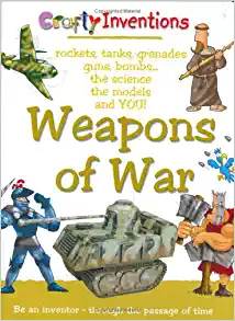 Crafty  Inventions  Weapons of War  ISBN 9781904668749