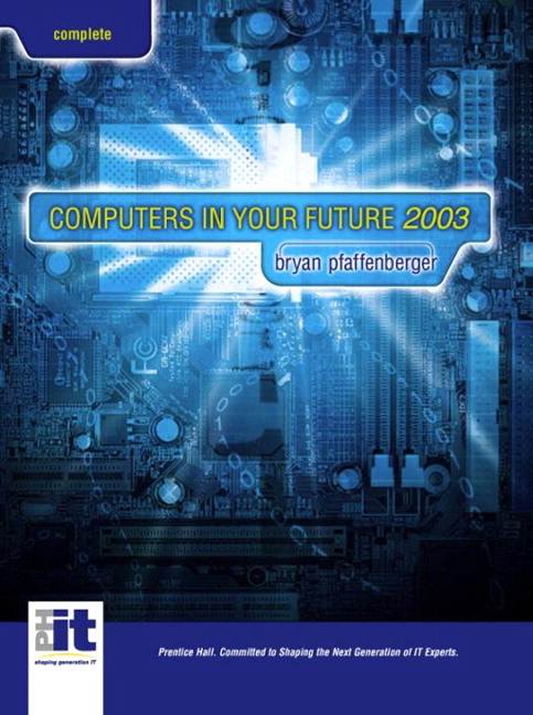 Computers in Your Future, Complete Edition, 5th Edition ISBN 9780130354686