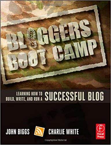 Bloggers Boot Camp: Learning How to Build, Write, and Run a Successful Blog  ISBN  9780240819174