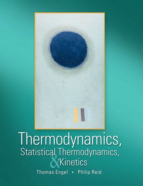 Thermodynamics, Statistical Thermodynamics, and Kinetics  ISBN 9780805338447