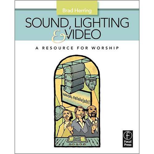 Sound, Lighting and Video: A Resource for Worship ISBN  9780240811086