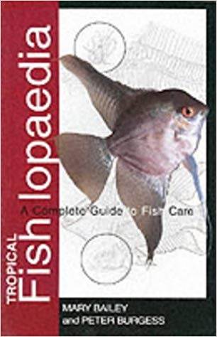 Tropical Fishlopaedia : A Complete Guide to Fish Care ISBN 9781860541025