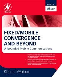 Fixed/Mobile Convergence and Beyond  ISBN 9780750687591