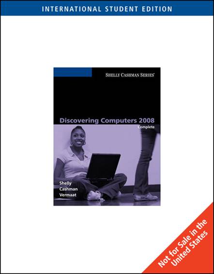 Discovering Computers 2008: Complete, International Edition, 5th Edition ISBN: 9781423912064