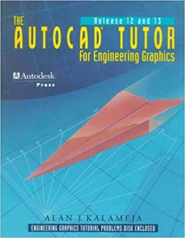The AutoCAD Tutor for Engineering Graphics: Release 12  13 ISBN 9780827359147